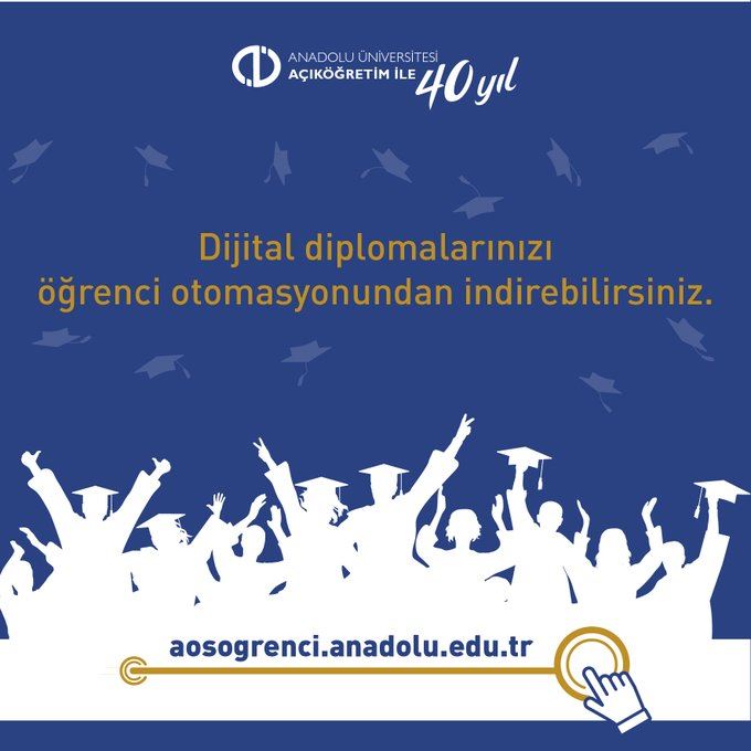 ANADOLU ÜNİVERSİTESİ AÇIKÖĞRETİM FAKÜLTESİ   DİJİTAL DİPLOMA SİSTEMiNE GEÇTİ